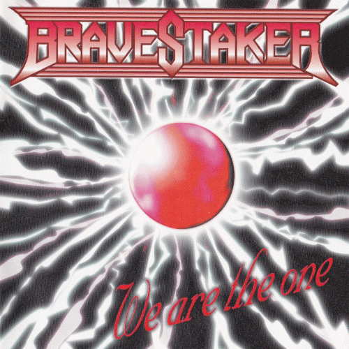 Bravestaker : We Are the One